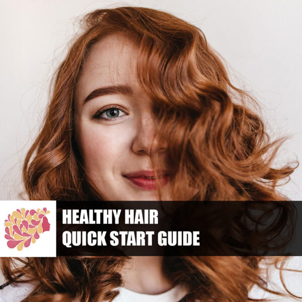 Healthy Hair Quick Start Guide