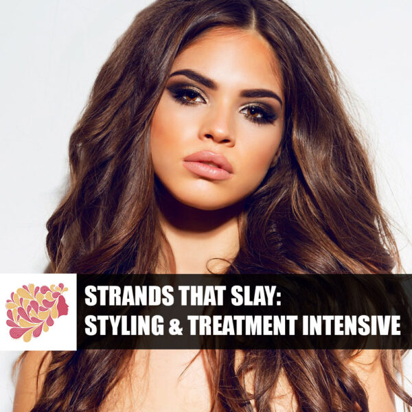 Strands That Slay: Styling & Treatment Intensive