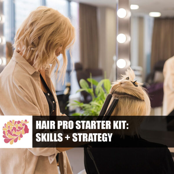 Hair Pro Starter Kit: Skills + Strategy