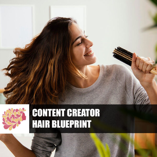 Content Creator Hair Blueprint